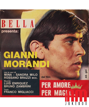 Bella Presents: Gianni Morandi From the Film Per Amore...Per Magia... [Gianni Morandi] - Vinyl 7", 45 RPM, Promo, Mono [product.