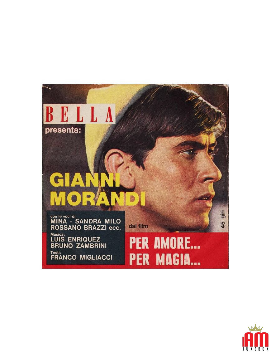 Bella präsentiert: Gianni Morandi aus dem Film Per Amore...Per Magia... [Gianni Morandi] – Vinyl 7", 45 RPM, Promo, Mono [produc