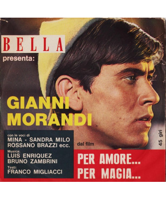 Bella präsentiert: Gianni Morandi aus dem Film Per Amore...Per Magia... [Gianni Morandi] – Vinyl 7", 45 RPM, Promo, Mono [produc