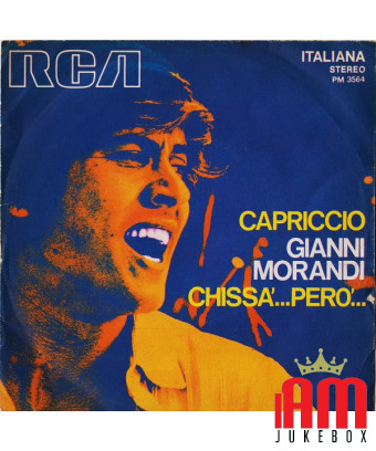 Capriccio Qui sait...Mais... [Gianni Morandi] - Vinyl 7", 45 RPM, Stéréo
