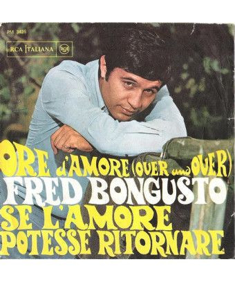 Ore D'Amore Encore et encore Si l'amour pouvait revenir [Fred Bongusto] - Vinyl 7", 45 RPM, Mono [product.brand] 1 - Shop I'm Ju