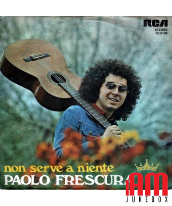 Ça ne sert à rien [Paolo Frescura] - Vinyl 7", 45 RPM, Stéréo