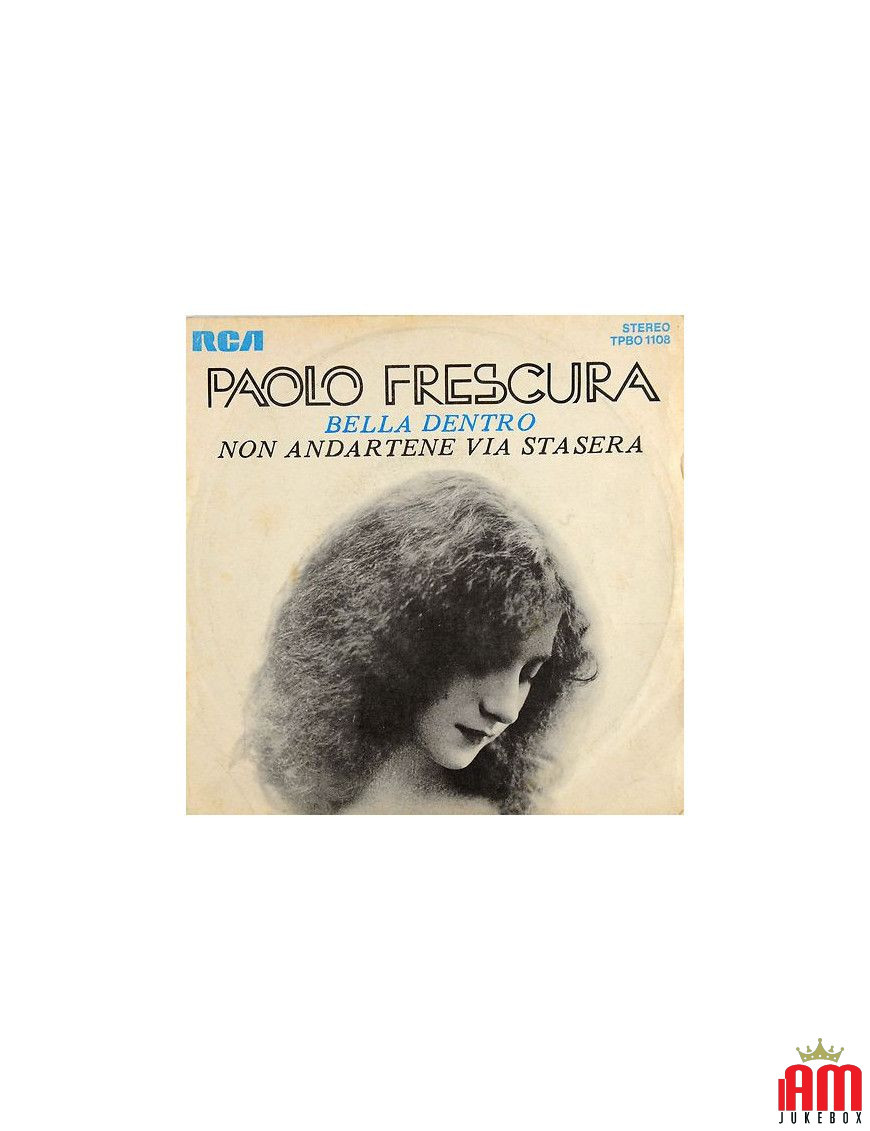 Bella Dentro Non Andartene Via Stasera [Paolo Frescura] - Vinyl 7", 45 RPM, Stereo [product.brand] 1 - Shop I'm Jukebox 