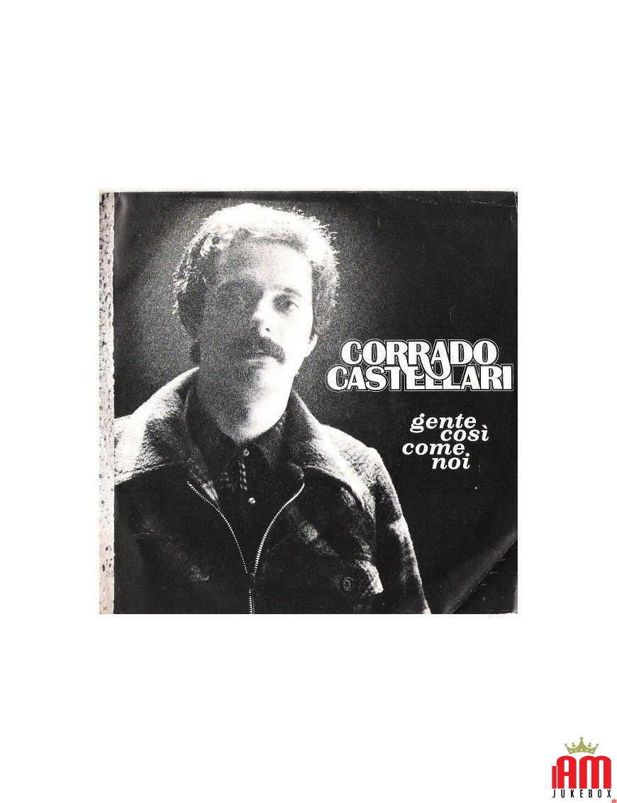 Gente So Come Noi [Corrado Castellari] - Vinyl 7", 45 RPM, Stereo [product.brand] 1 - Shop I'm Jukebox 