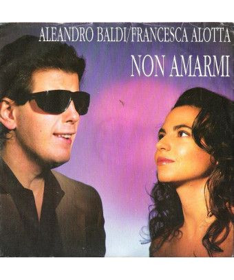 Non Amarmi [Aleandro Baldi,...] - Vinyl 7", 45 RPM, Stereo [product.brand] 1 - Shop I'm Jukebox 