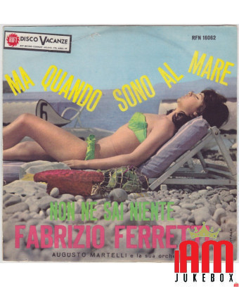 Aber wenn ich am Meer bin, weißt du nichts [Fabrizio Ferretti] – Vinyl 7", 45 RPM