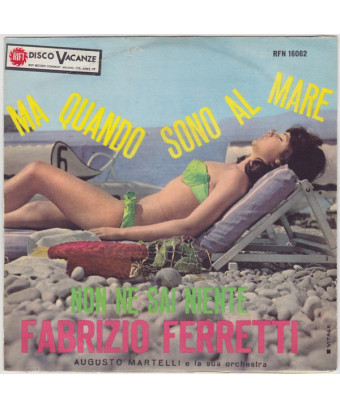 Ma Quando Sono Al Mare Non Ne Sai Niente [Fabrizio Ferretti] - Vinyl 7", 45 RPM [product.brand] 1 - Shop I'm Jukebox 