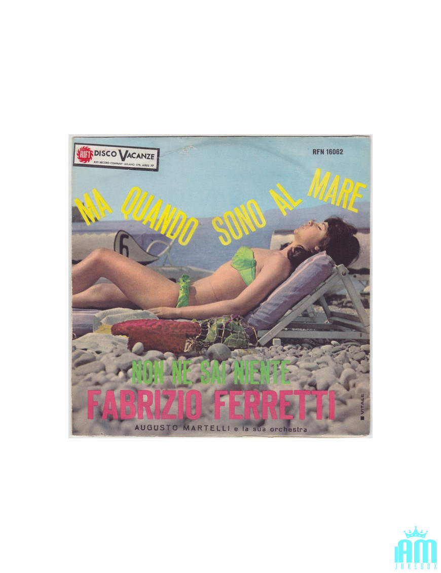 Mais quand je suis au bord de la mer tu ne sais rien [Fabrizio Ferretti] - Vinyl 7", 45 RPM [product.brand] 1 - Shop I'm Jukebox