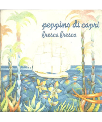 Fresca Fresca [Peppino Di Capri] - Vinyl 7", 45 RPM