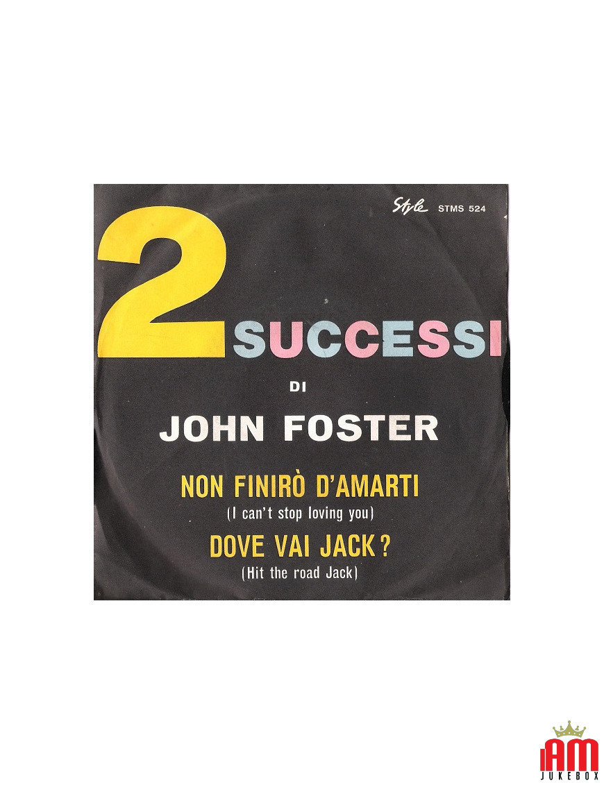 Je n'arrêterai pas de t'aimer Je ne peux pas arrêter de t'aimer Où vas-tu Jack ? Hit The Road Jack [John Foster (9)] - Vinyle 7"