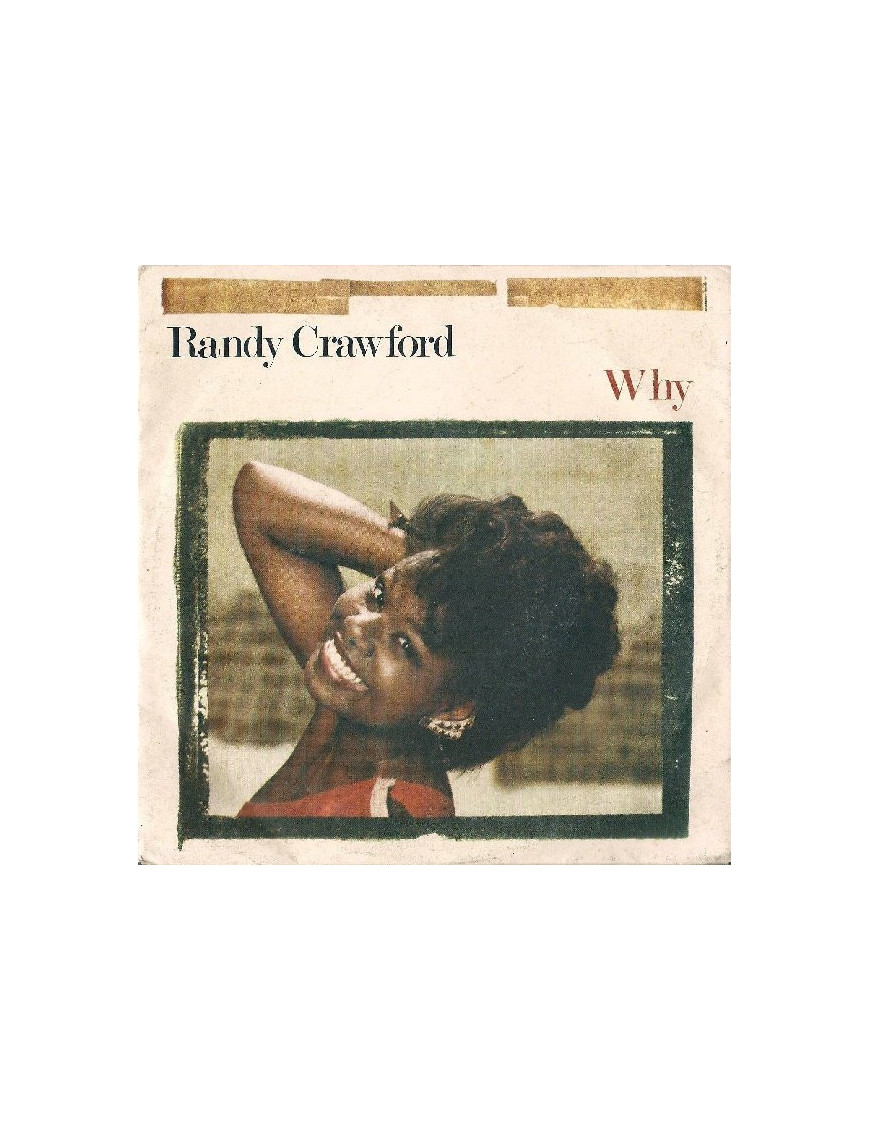 Why [Randy Crawford] - Vinyl 7", 45 RPM