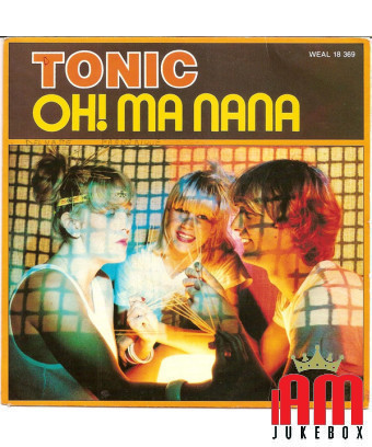 Oh! Ma Nana [Tonic (6)] - Vinyl 7", 45 RPM, Single [product.brand] 1 - Shop I'm Jukebox 