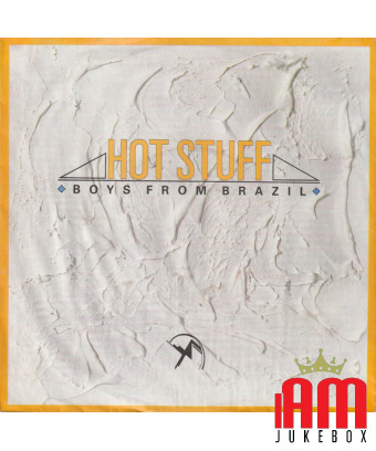 Hot Stuff [Boys From Brazil] - Vinyle 7", 45 tours, Single, Stéréo