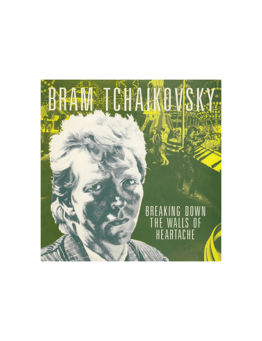 Breaking Down The Walls Of Heartache [Bram Tchaikovsky] - Vinyl 7"