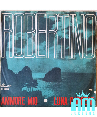 Mon amour! Luna Caprese [Robertino Loretti] - Vinyle 7", 45 tours [product.brand] 1 - Shop I'm Jukebox 