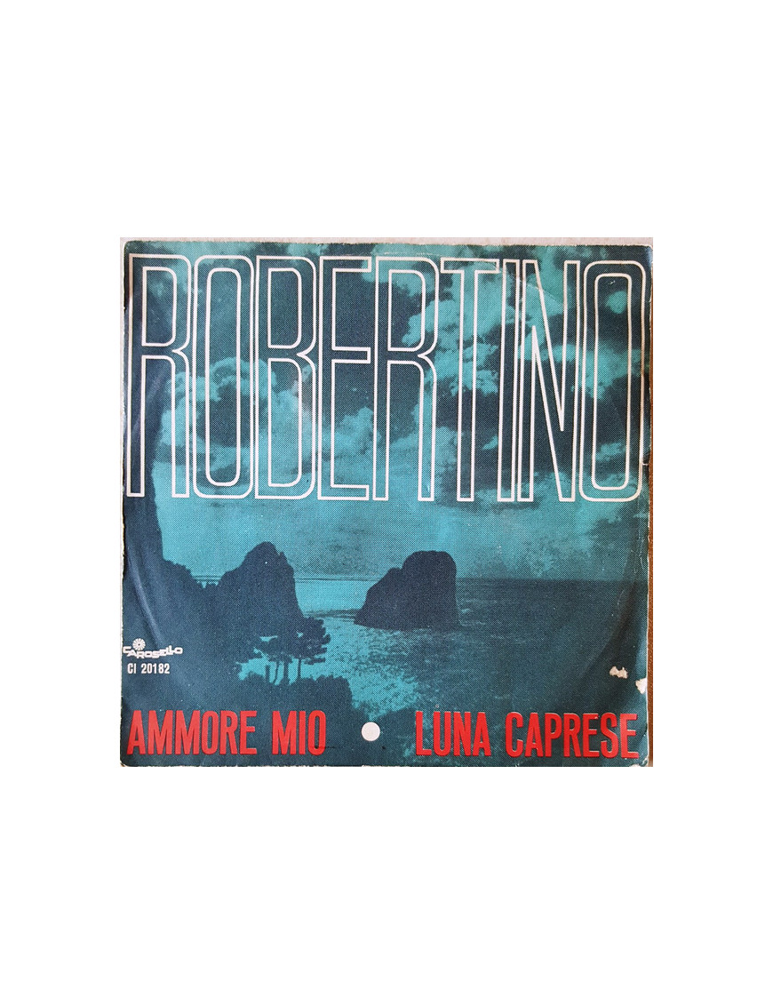 Ammore Mio!   Luna Caprese [Robertino Loretti] - Vinyl 7", 45 RPM
