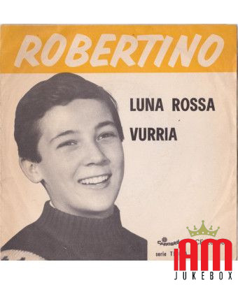 Luna Rossa Vurria [Robertino Loretti] - Vinyle 7", 45 tours [product.brand] 1 - Shop I'm Jukebox 