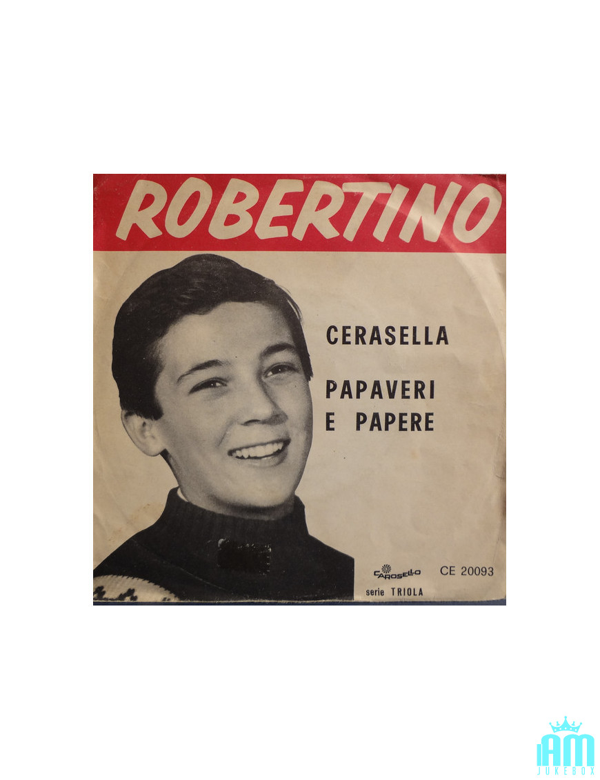 Cerasella   Papaveri E Papere [Robertino Loretti] - Vinyl 7", 45 RPM