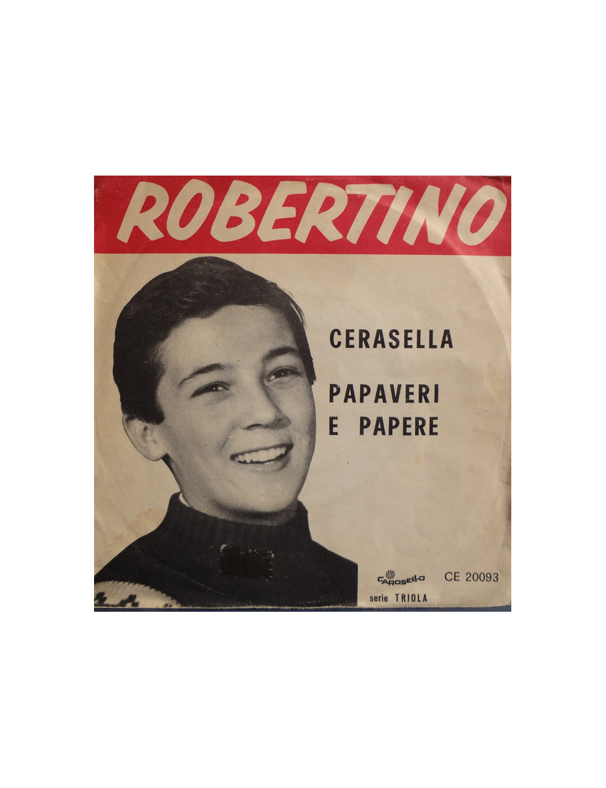 Cerasella   Papaveri E Papere [Robertino Loretti] - Vinyl 7", 45 RPM