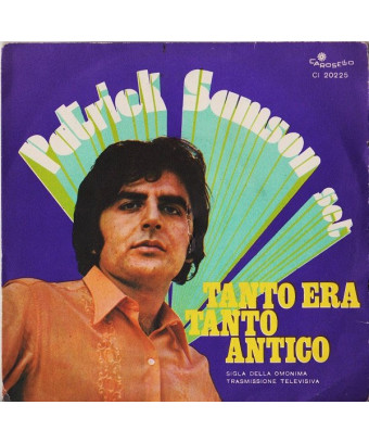 Tanto Era Tanto Antico [Patrick Samson Set] - Vinyl 7", 45 RPM