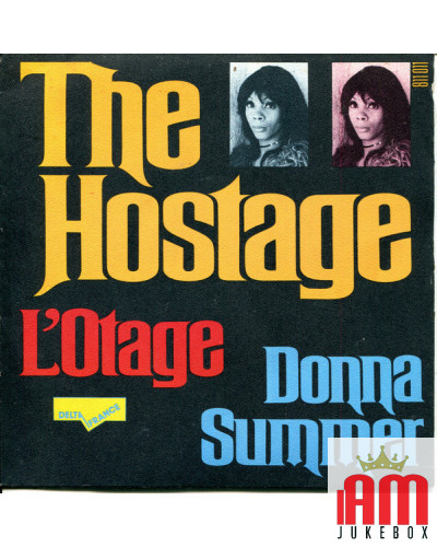 The Hostage L'Otage [Donna Summer] - Vinyl 7", 45 RPM, Single [product.brand] 1 - Shop I'm Jukebox 