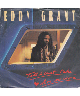 Till I Can't Take Love No More  [Eddy Grant] - Vinyl 7", 45 RPM, Single