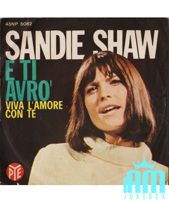 E Ti Avrò [Sandie Shaw] - Vinyl 7", 45 RPM [product.brand] 1 - Shop I'm Jukebox 