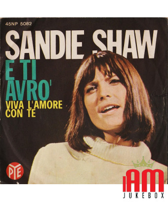 And I'll Have You [Sandie Shaw] – Vinyl 7", 45 RPM
