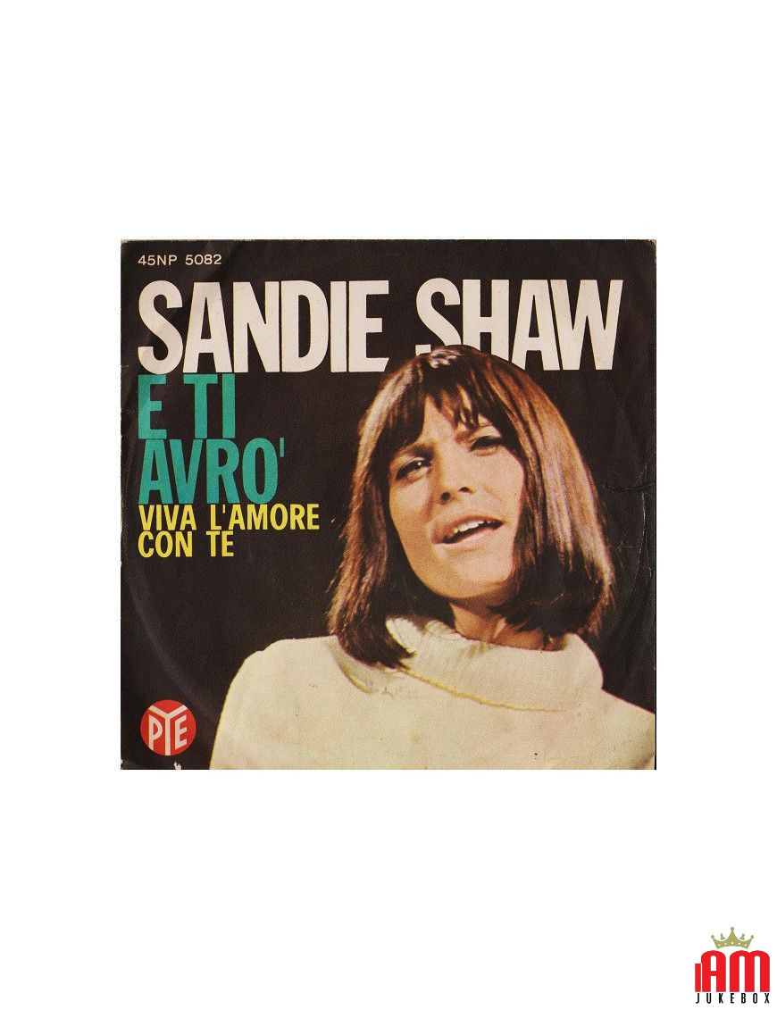 E Ti Avrò [Sandie Shaw] - Vinyl 7", 45 RPM [product.brand] 1 - Shop I'm Jukebox 