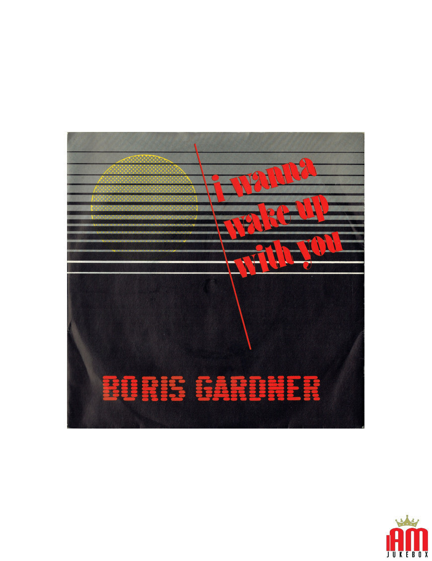 Je veux me réveiller avec toi [Boris Gardiner] - Vinyl 7", 45 RPM, Single