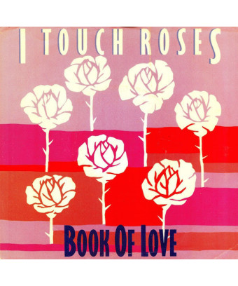 Je touche des roses [Book Of Love] - Vinyle 7", 45 tours