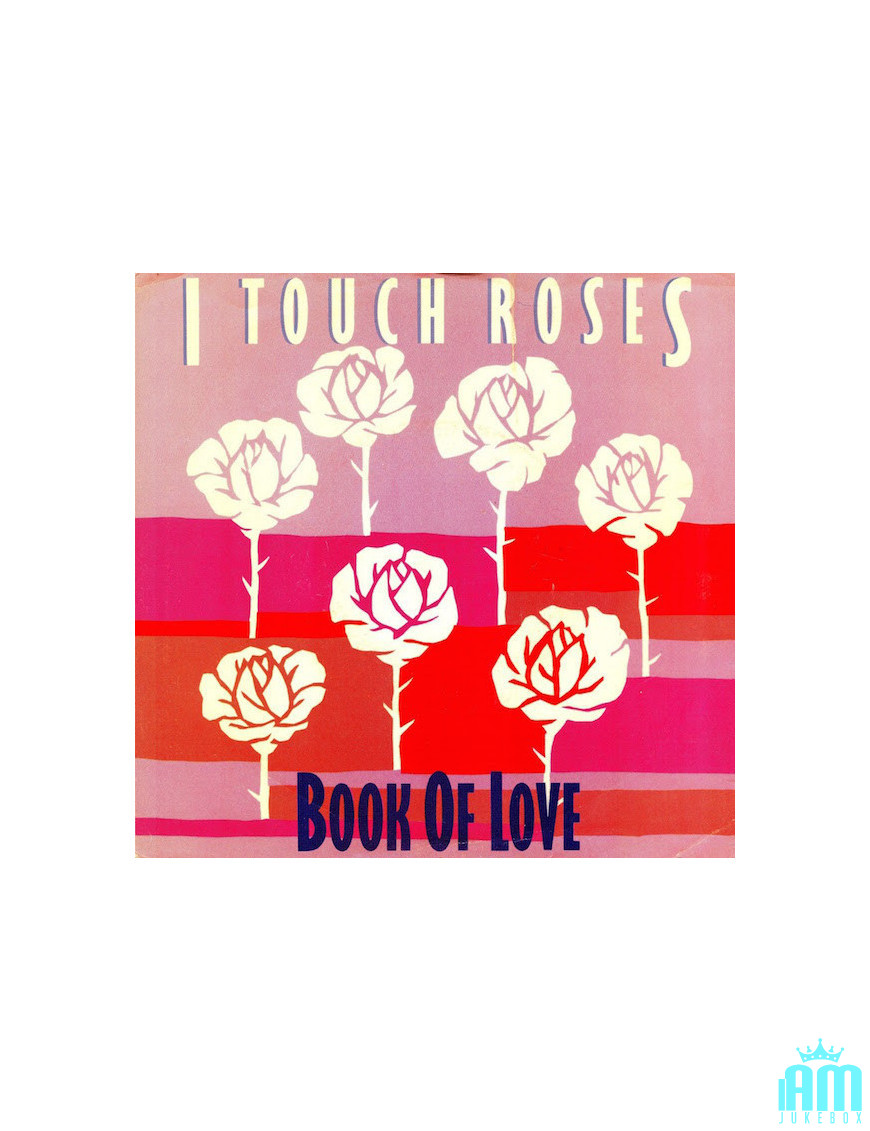 I Touch Roses [Book Of Love] – Vinyl 7", 45 RPM [product.brand] 1 - Shop I'm Jukebox 