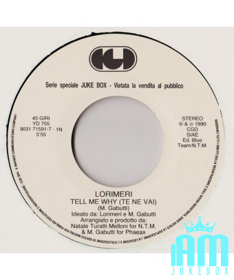 Sag mir, warum (Te Ne Vai!) ich dich haben werde [Lorimeri,...] – Vinyl 7", 45 RPM, Jukebox [product.brand] 1 - Shop I'm Jukebox