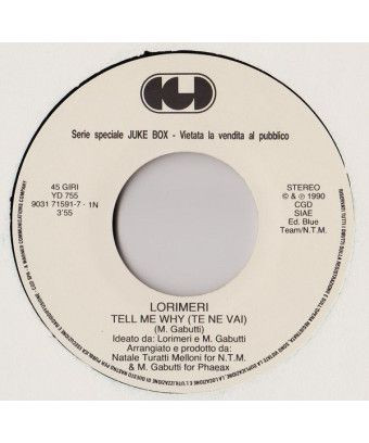 Tell Me Why (Te Ne Vai!) I'll Have You [Lorimeri,...] - Vinyl 7", 45 RPM, Jukebox [product.brand] 1 - Shop I'm Jukebox 