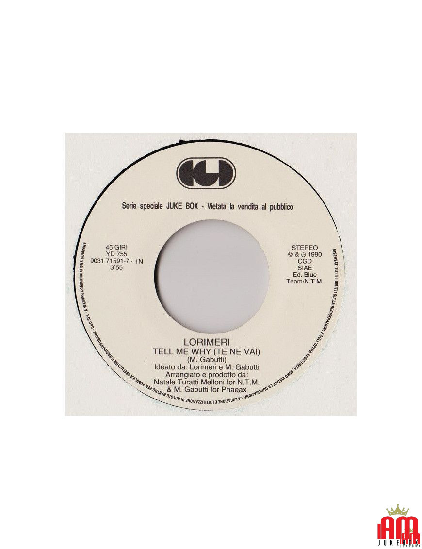 Tell Me Why (Te Ne Vai!) I'll Have You [Lorimeri,...] - Vinyl 7", 45 RPM, Jukebox [product.brand] 1 - Shop I'm Jukebox 