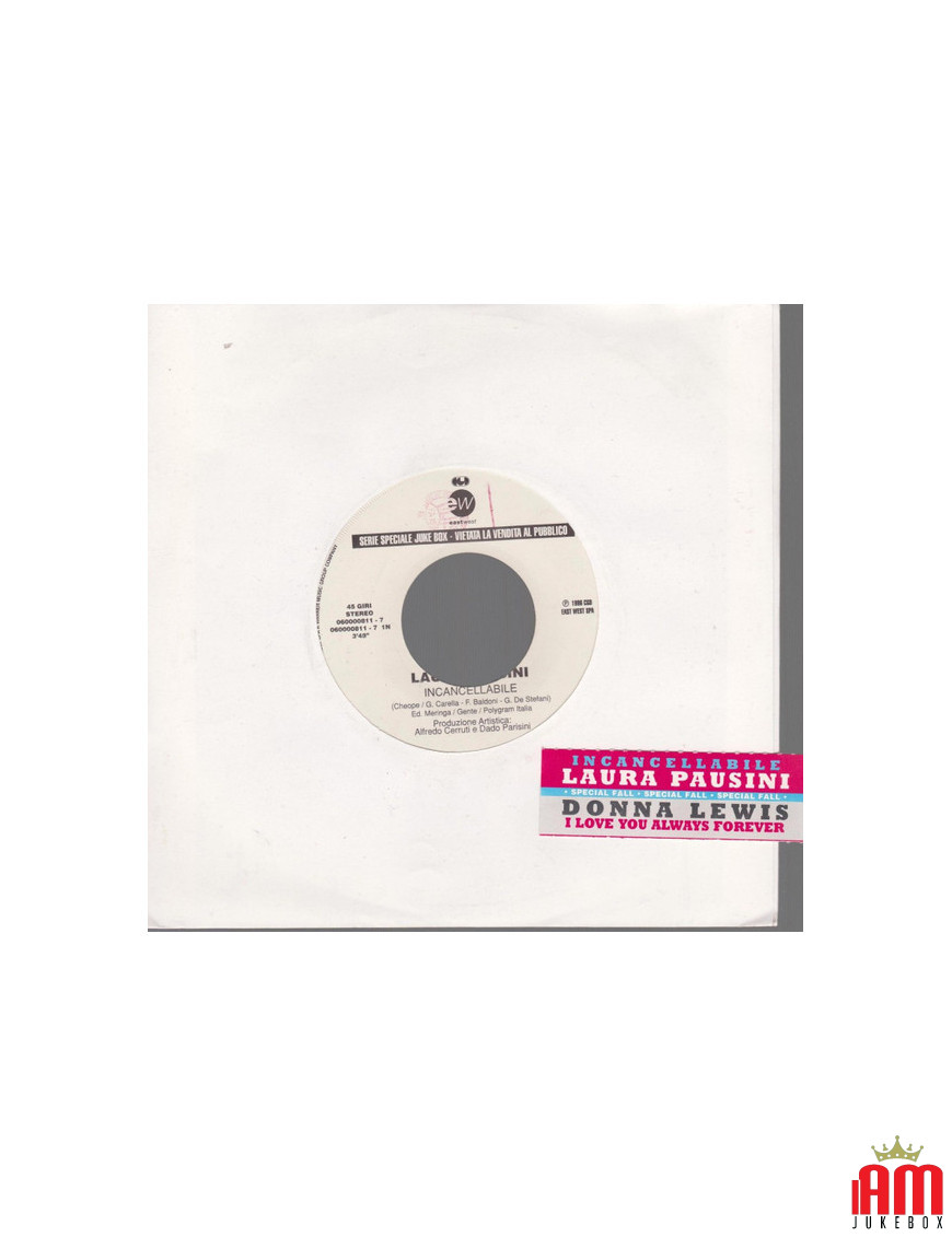 Incancellabile Je t'aime toujours pour toujours [Laura Pausini,...] - Vinyl 7", 45 RPM, Jukebox [product.brand] 1 - Shop I'm Juk