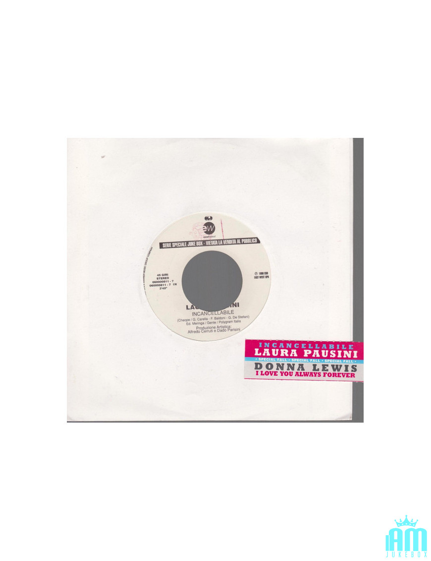 Incancellabile Je t'aime toujours pour toujours [Laura Pausini,...] - Vinyl 7", 45 RPM, Jukebox [product.brand] 1 - Shop I'm Juk