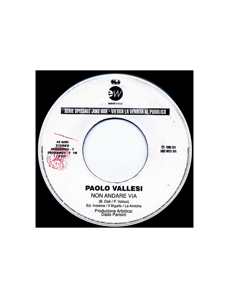 Non Andare Via   Vorrei Incontrarti Fra Cent'Anni [Paolo Vallesi,...] - Vinyl 7", 45 RPM, Jukebox
