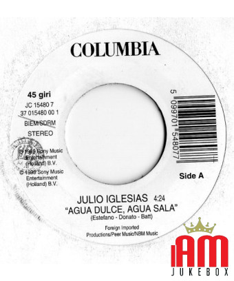 Agua Dulce, Agua Sala Rudji [Julio Iglesias,...] - Vinyle 7", 45 RPM, Jukebox