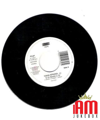 And I Think About You If You Leave Now [Ivana Spagna,...] - Vinyl 7", 45 RPM, Jukebox [product.brand] 1 - Shop I'm Jukebox 