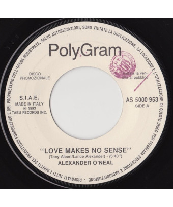 Love Makes No Sense All That She Wants [Alexander O'Neal,...] – Vinyl 7", 45 RPM, Promo