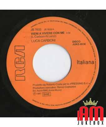 Come A Vivere Con Me (I've Had) Le moment de ma vie [Luca Carboni,...] - Vinyl 7", 45 RPM, Jukebox [product.brand] 1 - Shop I'm 