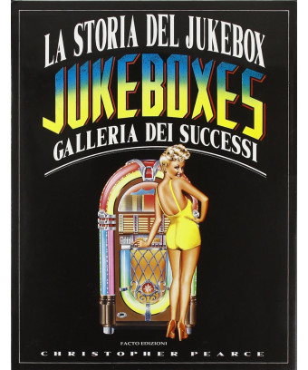 Juke Box. Il libro illustra tutte le case costruttrici iniziando con la storia e proseguendo con le fotografie e la scheda tecni