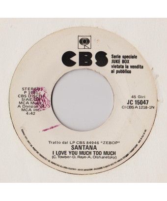 I Love You Much Too Much Canto Straniero [Santana,...] - Vinyl 7", 45 RPM, Jukebox [product.brand] 1 - Shop I'm Jukebox 