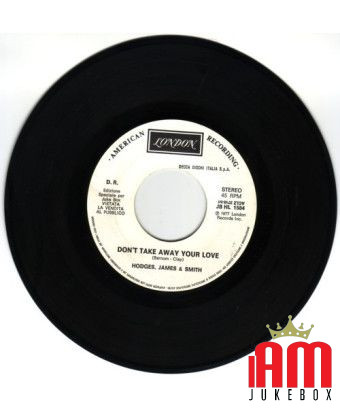 Don't Take Away Your Love Un Grido Di Gabbiani [Hodges, James And Smith,...] – Vinyl 7", 45 RPM, Jukebox [product.brand] 1 - Sho