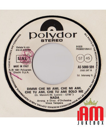  Tell Me That You Love Me, That You Love Me, That You Love, That You Love Only Me Jealous Guy [Nada (8),...] - Vinyl 7", 45 RPM,