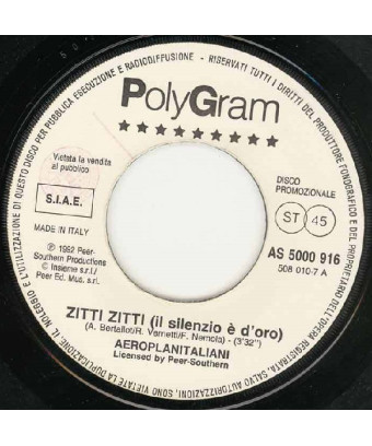 Zitti Zitti (Il Silenzio È D'Oro)   La Forza Della Vita [Aeroplanitaliani,...] - Vinyl 7", 45 RPM, Promo