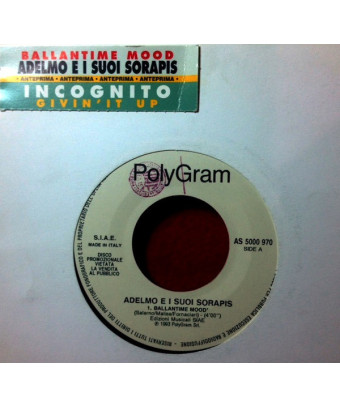 Ballantime Mood   Givin' It Up [Adelmo E I Suoi Sorapis,...] - Vinyl 7", 45 RPM, Jukebox