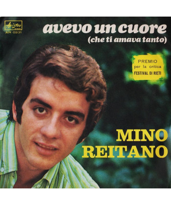 Avevo Un Cuore (Che Ti Amava Tanto)  [Mino Reitano] - Vinyl 7", 45 RPM