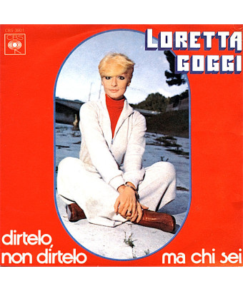 Dites-vous, ne vous dites pas mais qui vous êtes [Loretta Goggi] - Vinyle 7", 45 tours